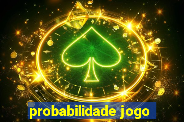 probabilidade jogo